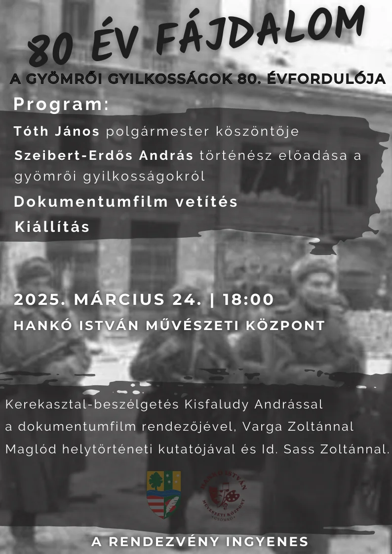 80 év fájdalom - A GYÖMRŐI GYILKOSSÁGOK 80. ÉVFORDULÓJA