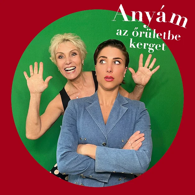 ANYÁM AZ ŐRÜLETBE KERGET (Széchenyi Alice Színházbérlet 1. előadása)